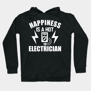 Electrician - Happiness is a hot electrician w Hoodie